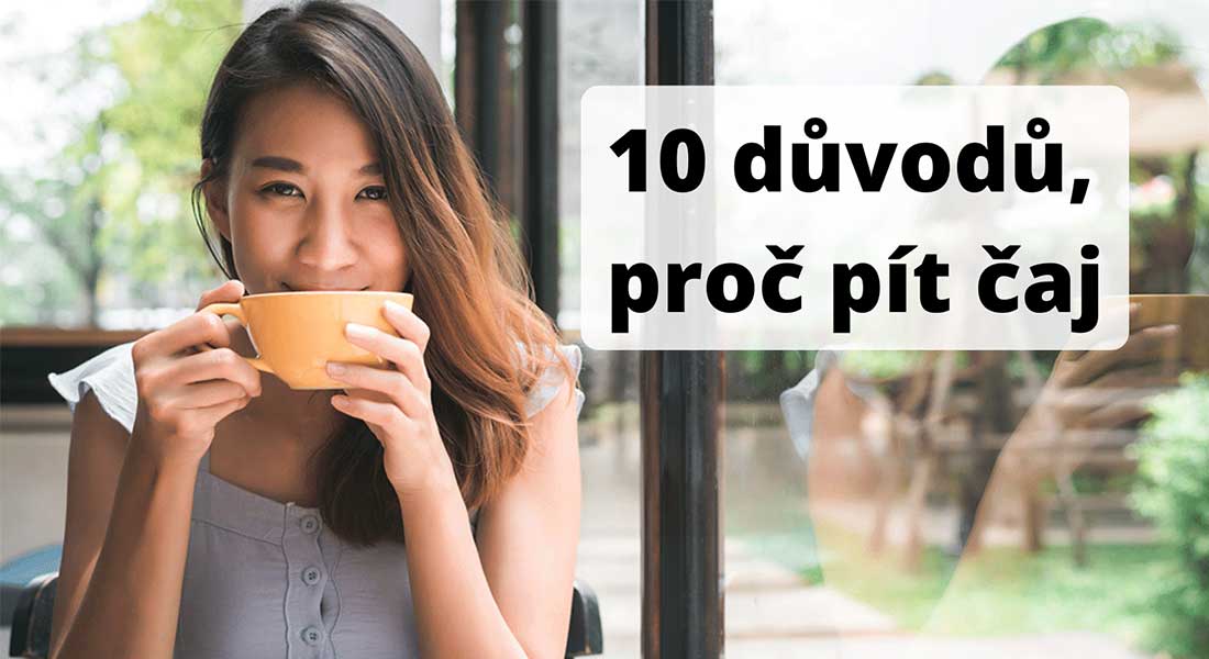 Proč pít čaj... Má jeho pití nějaký větší smysl? Samozřejmě že ano! Kromě lahodné chuti a toho, že nás v zimě příjemně zahřeje a v létě naopak ochladí, je tento nápoj velkým pomocníkem pro naše zdraví. O jeho blahodárných účincích ale možná ani nevíte. Proto jsme si připravili 10 důvodů, proč by měl mít zelený, černý či bílý čaj místo ve vašem pitném režimu.