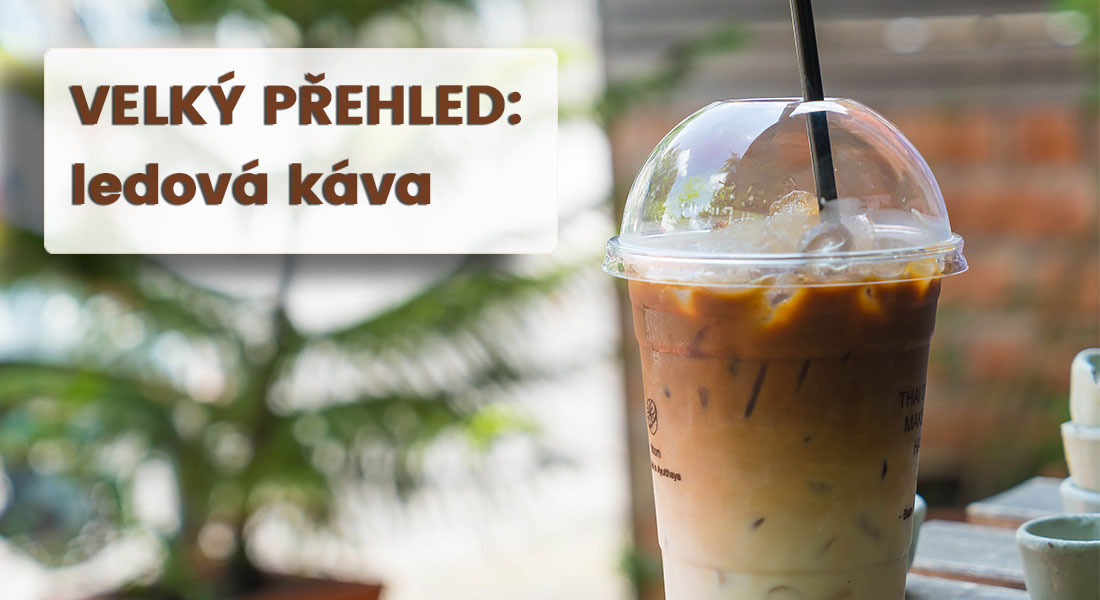 Velký přehled základních druhů ledových káv