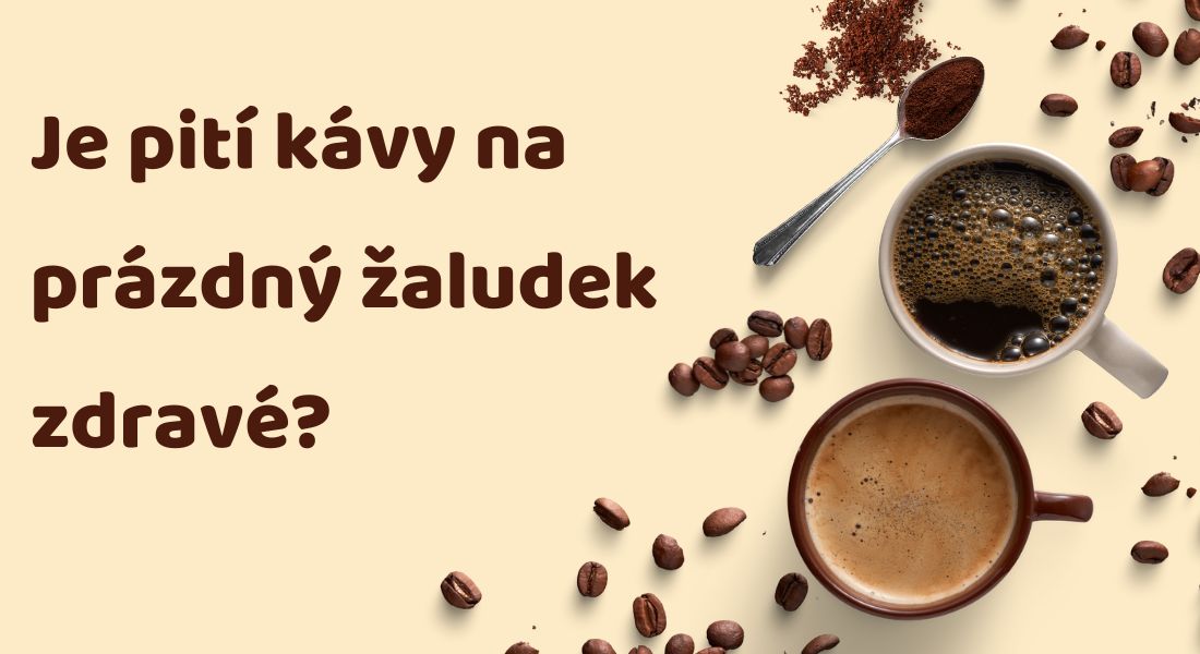 Je pití kávy na prázdný žaludek zdravé?