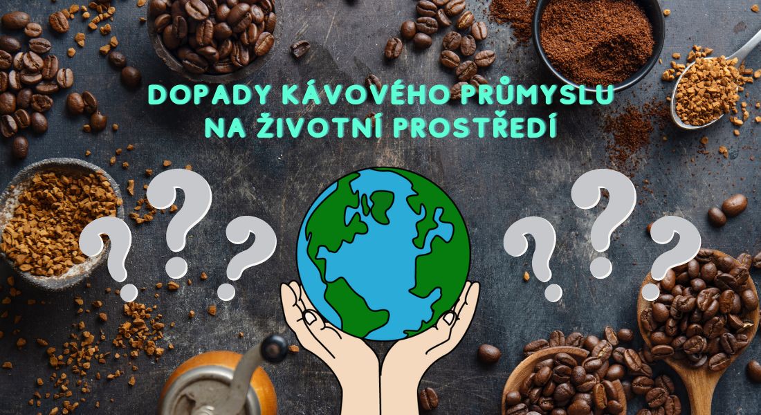 Dopady kávového průmyslu na životní prostředí