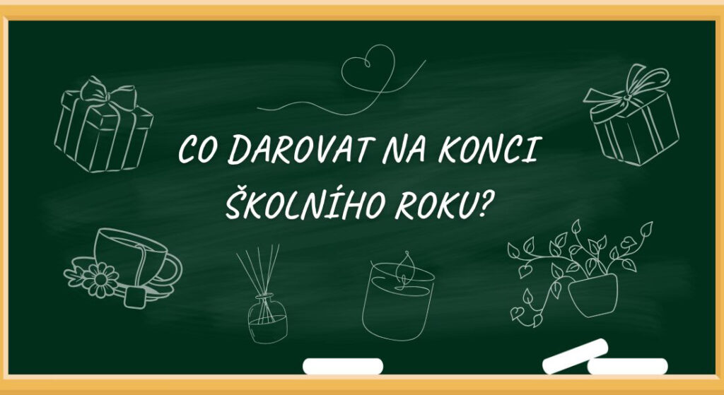 Dárky učitelům ke konci školního roku.